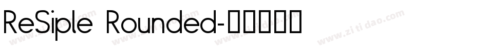 ReSiple Rounded字体转换